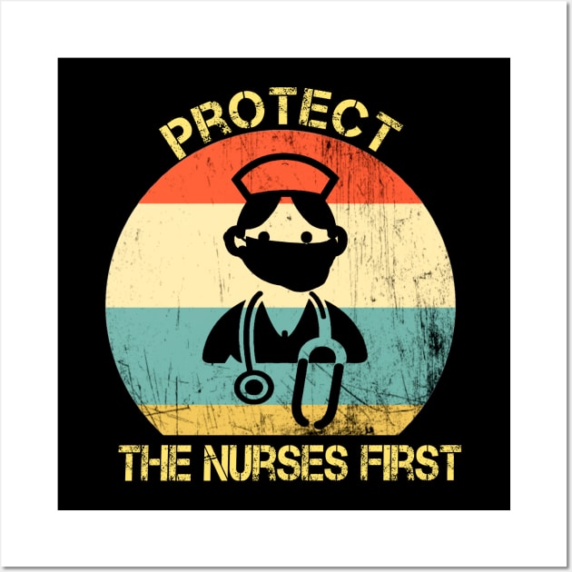 Protect The Nurses First Wall Art by Mima_SY